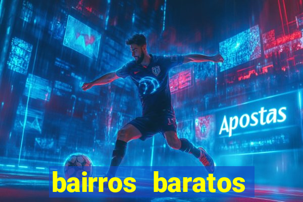 bairros baratos para morar em barcelona