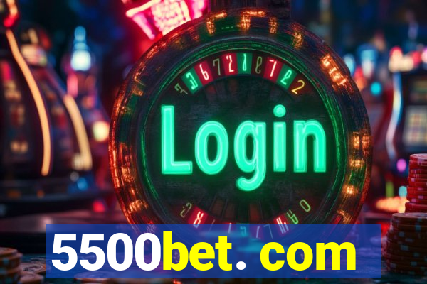 5500bet. com