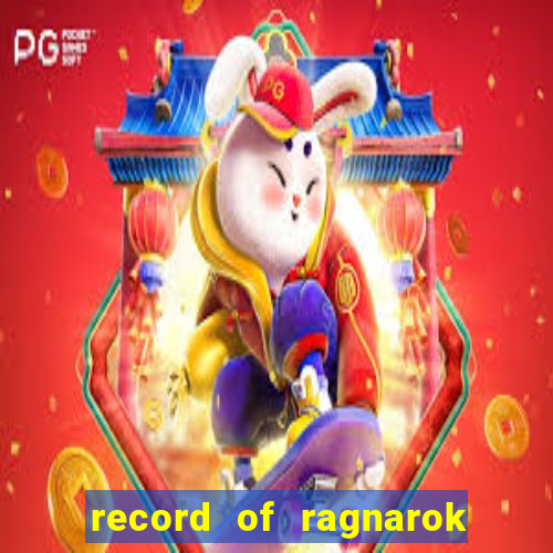 record of ragnarok 3 temporada dublado