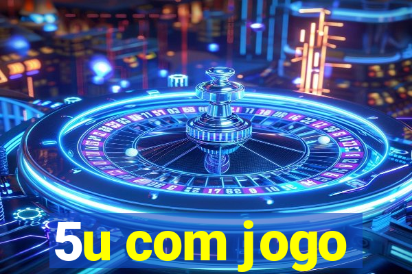5u com jogo