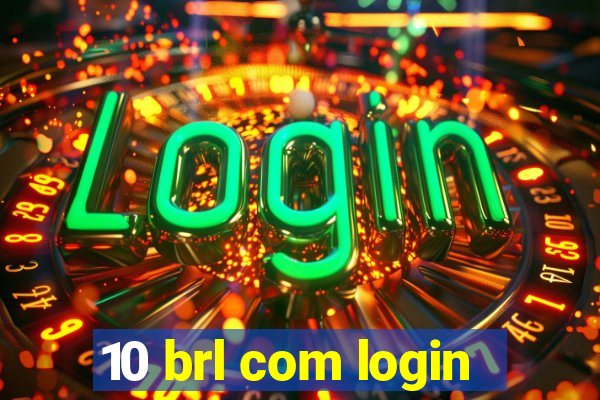 10 brl com login