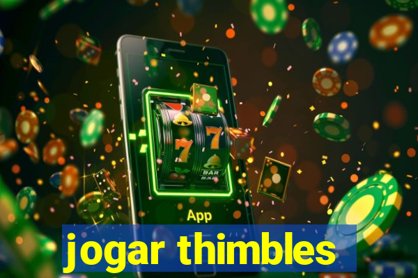 jogar thimbles