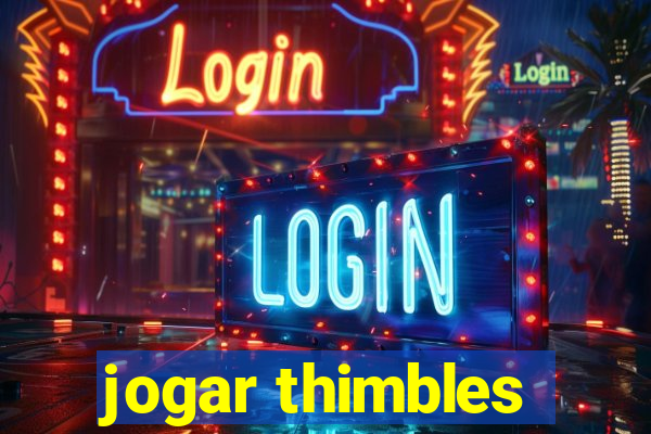 jogar thimbles
