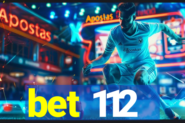 bet 112