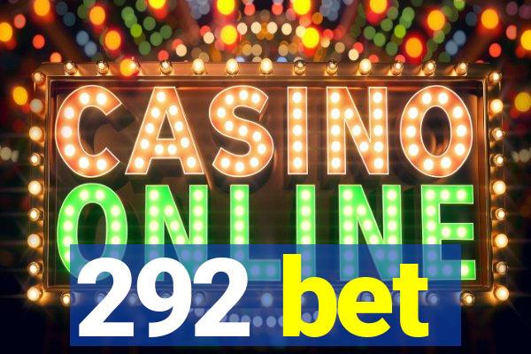 292 bet