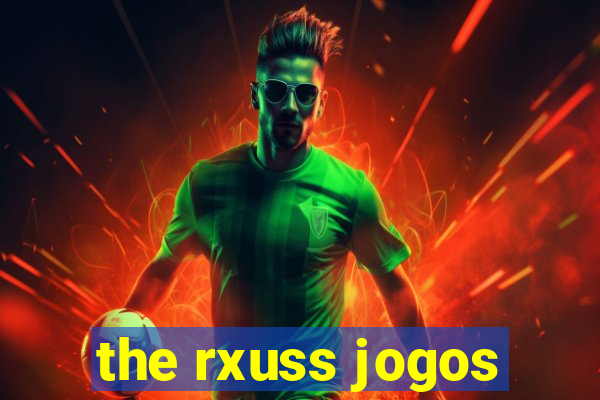 the rxuss jogos