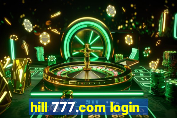 hill 777.com login