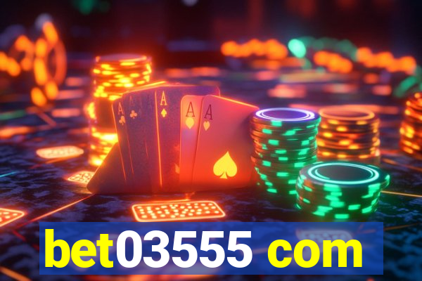 bet03555 com