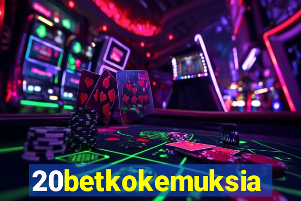 20betkokemuksia