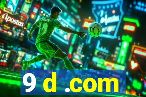 9 d .com