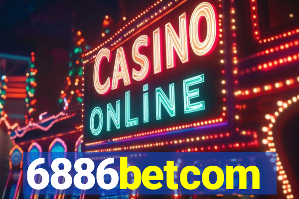 6886betcom