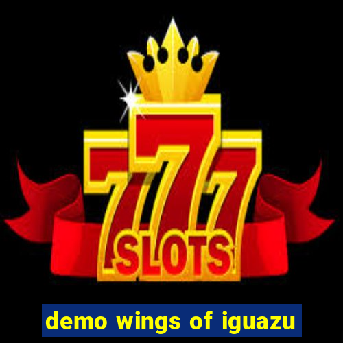 demo wings of iguazu