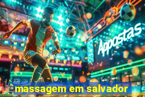 massagem em salvador
