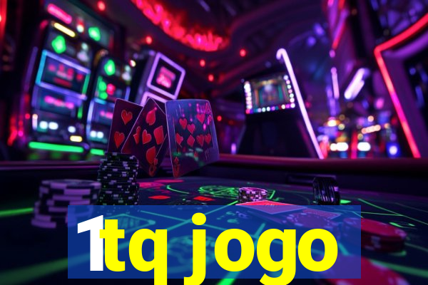 1tq jogo