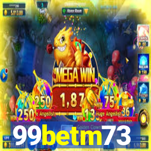 99betm73