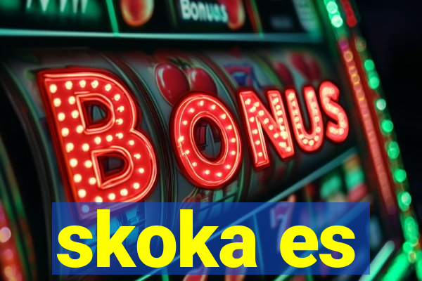 skoka es