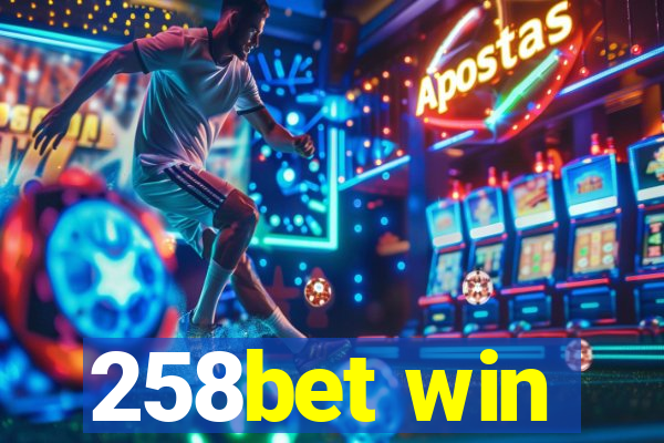 258bet win