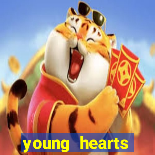 young hearts assistir 2024