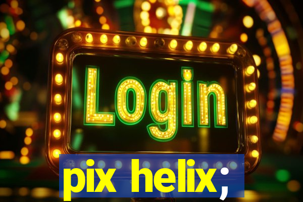pix helix;