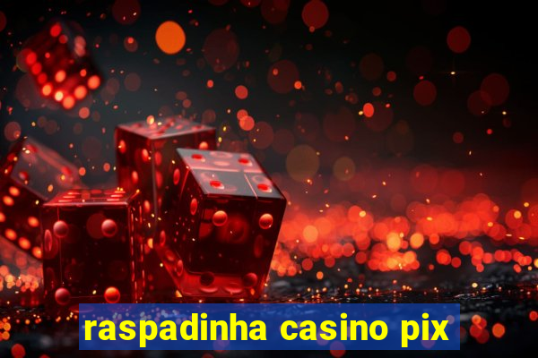 raspadinha casino pix