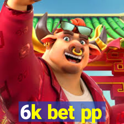 6k bet pp
