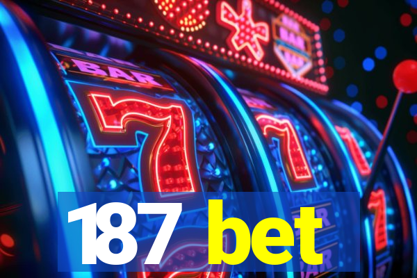 187 bet