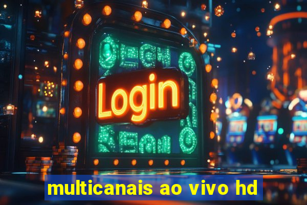 multicanais ao vivo hd