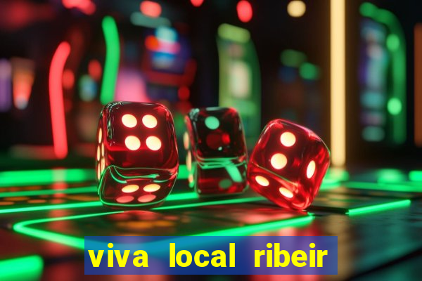 viva local ribeir o preto