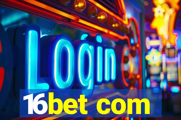 16bet com