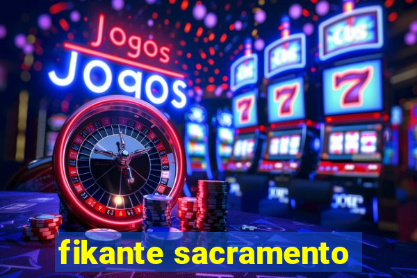 fikante sacramento