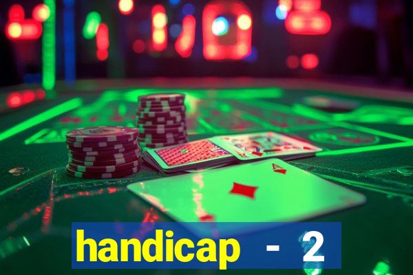 handicap - 2 resultado final