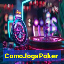 ComoJogaPoker