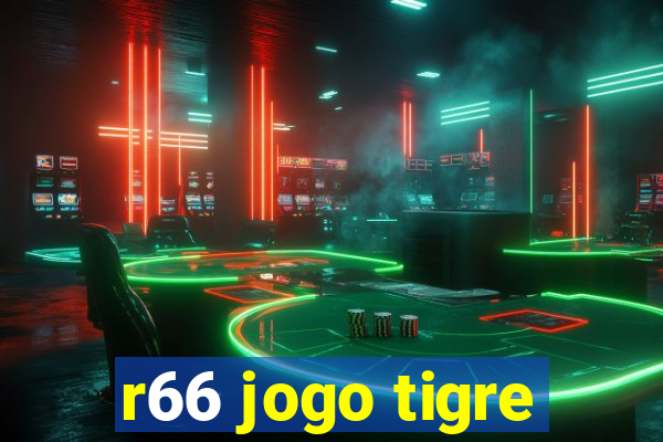 r66 jogo tigre