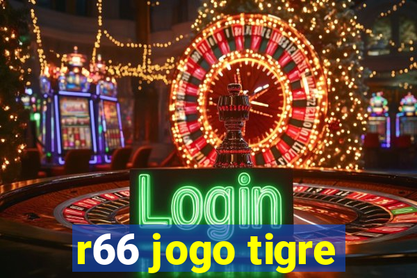 r66 jogo tigre