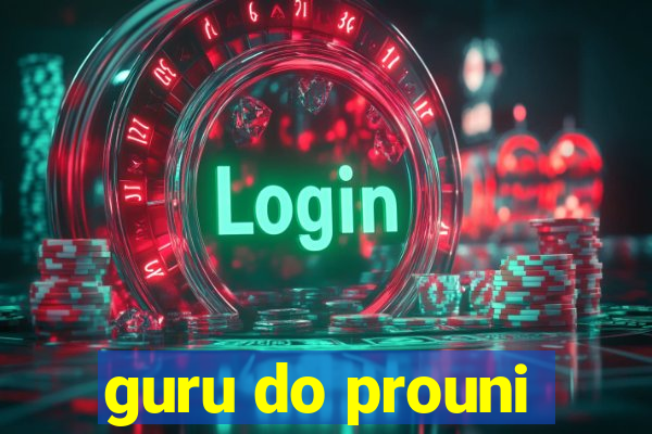 guru do prouni
