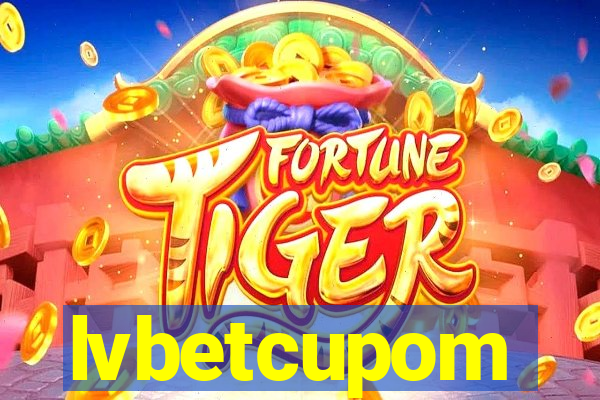 lvbetcupom