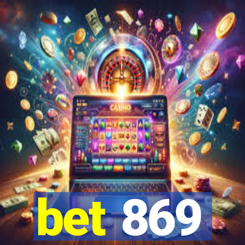 bet 869
