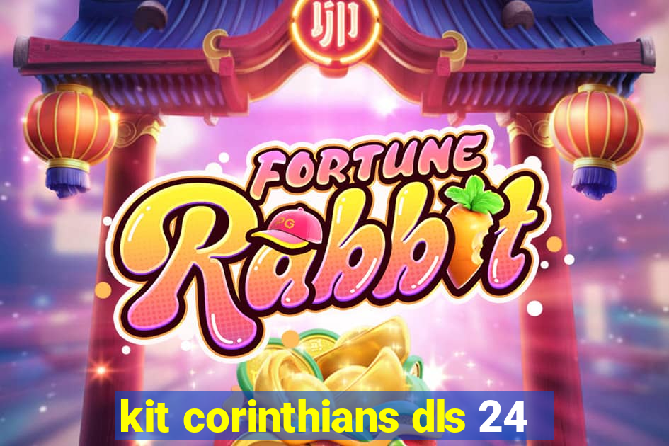 kit corinthians dls 24