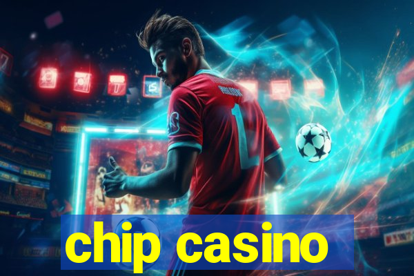 chip casino