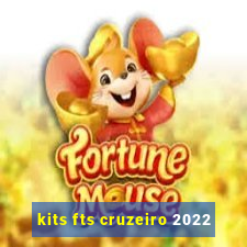 kits fts cruzeiro 2022