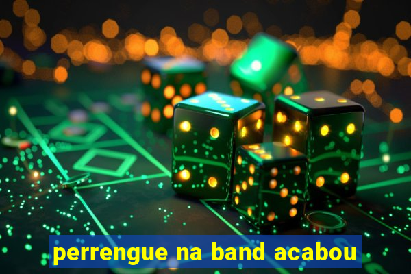 perrengue na band acabou