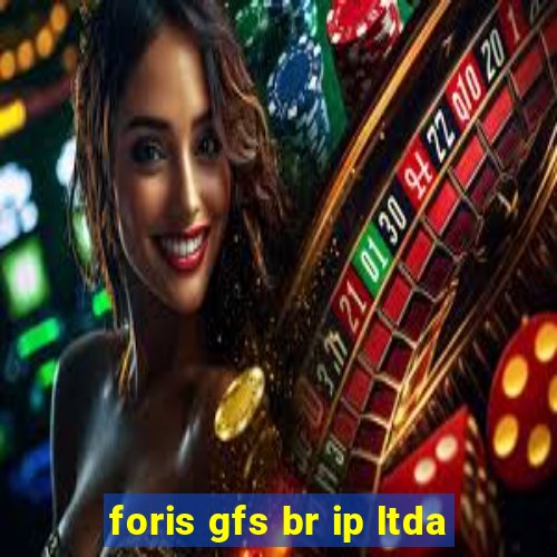 foris gfs br ip ltda