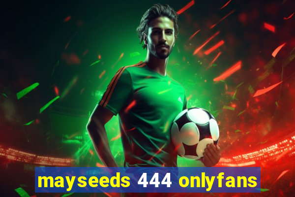 mayseeds 444 onlyfans