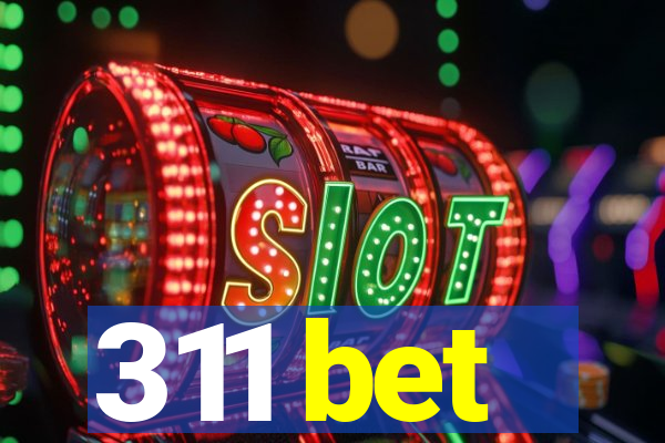 311 bet