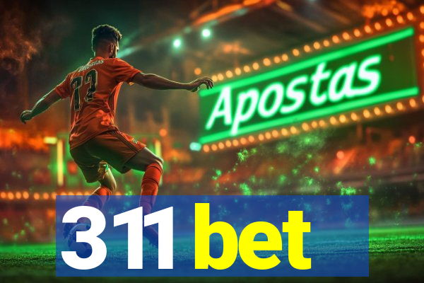 311 bet