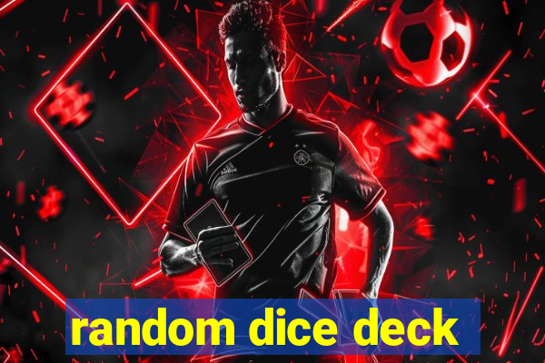 random dice deck