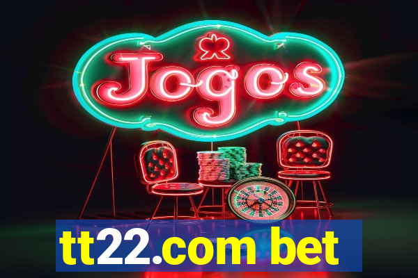 tt22.com bet
