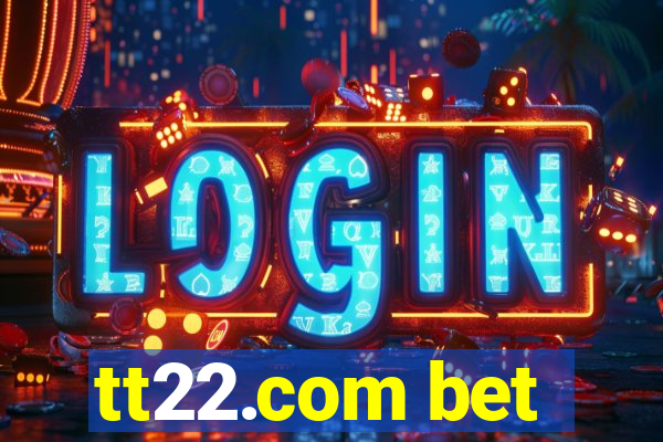 tt22.com bet