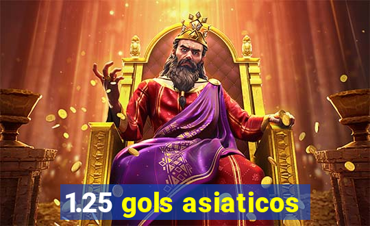 1.25 gols asiaticos