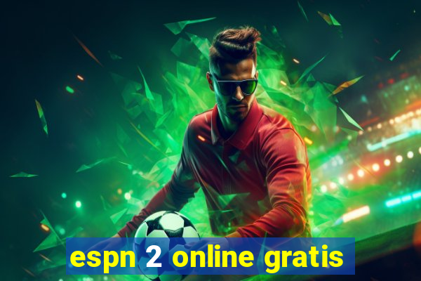 espn 2 online gratis